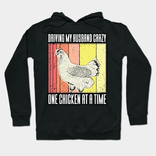 Driving My Husband Crazy One Chicken At Hoodie